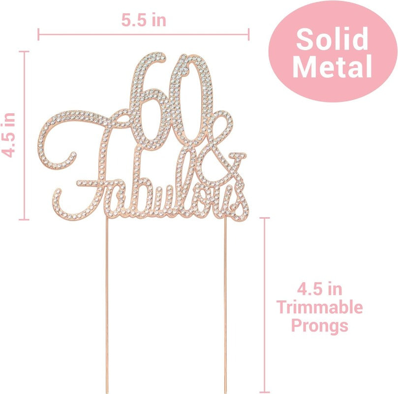 60 and Fabulous Cake Topper - Premium Rose Gold Metal Sparkly Rhinestone Decoration
